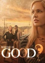 Click to watch Where is Good? trailer streaming on Pure Flix